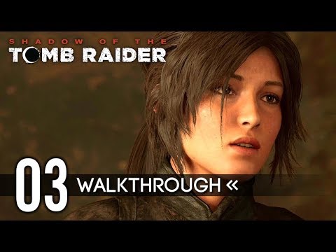 SHADOW OF THE TOMB RAIDER – Gameplay Walkthrough – PART 3 【No Commentary / Full Game】