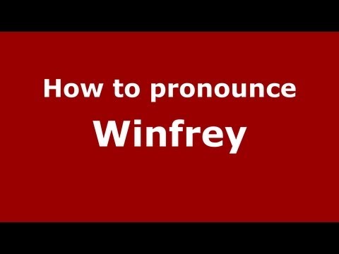 How to Pronounce Winfrey - PronounceNames.com
