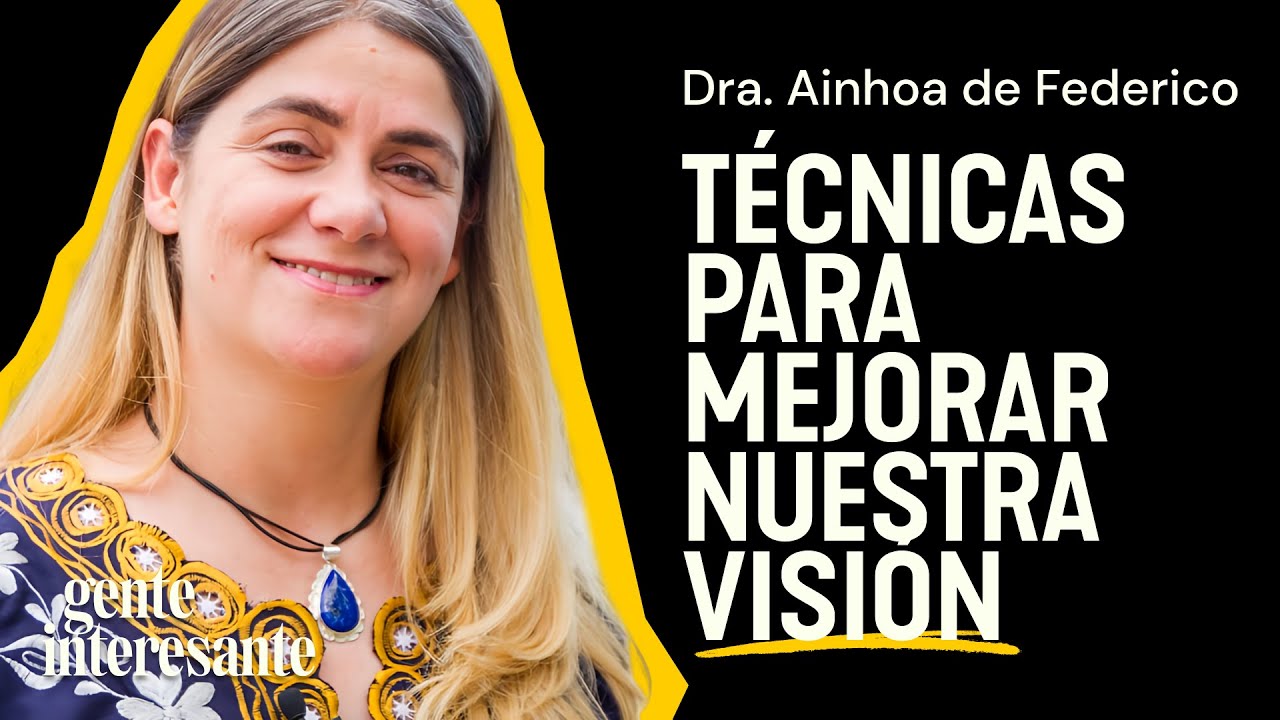 Dra. Ainhoa de Federico: Técnicas para mejorar nuestra visión (parte 2)