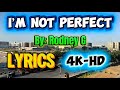 I’m Not Perfect - Rodney G lyrics 4K-HD (Official Music Video) 