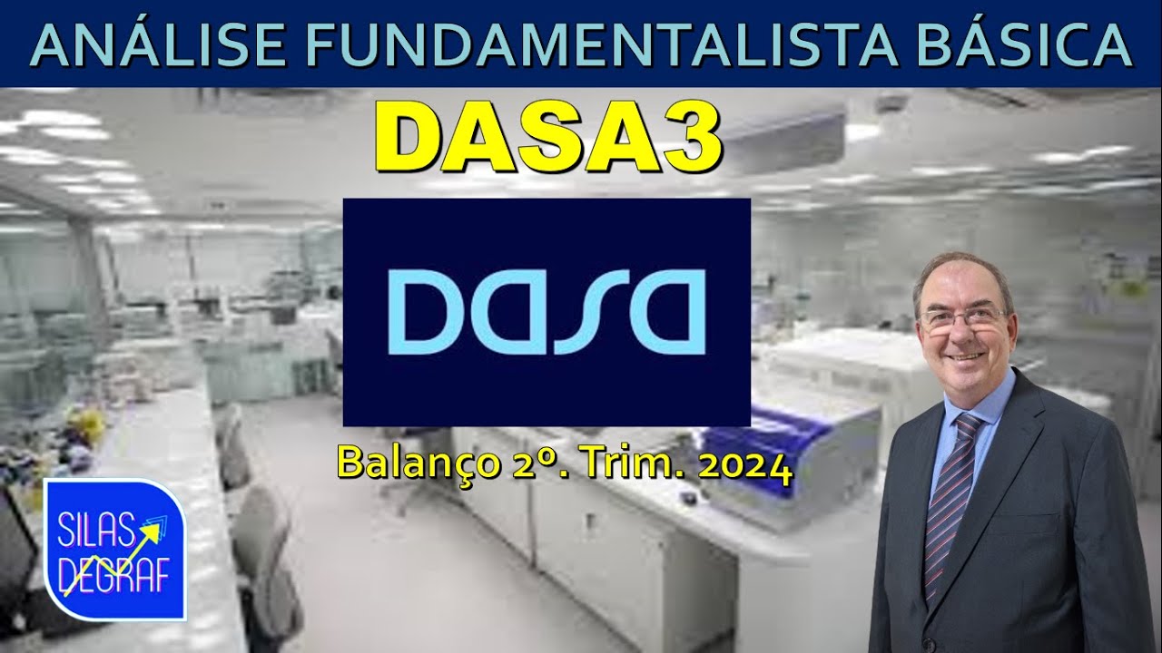 DASA3 - DIAGNÓSTICOS DA AMÉRICA S/A - DASA. ANÁLISE FUNDAMENTALISTA BÁSICA. PROF. SILAS DEGRAF