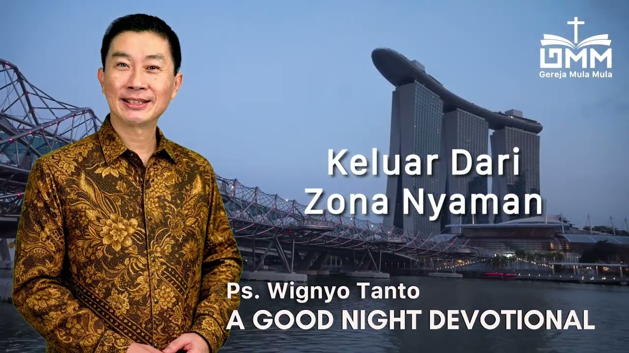 a Good Night Devotional | Keluar Dari Zona Nyaman | Ps. Wignyo Tanto