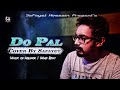 Do Pal Cover Song Safayet Hossain Veer Zaara Sad Romantic Song Mmp Rony