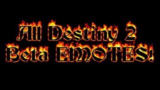 DESTINY 2 PC: ALL BETA EMOTES!!!!