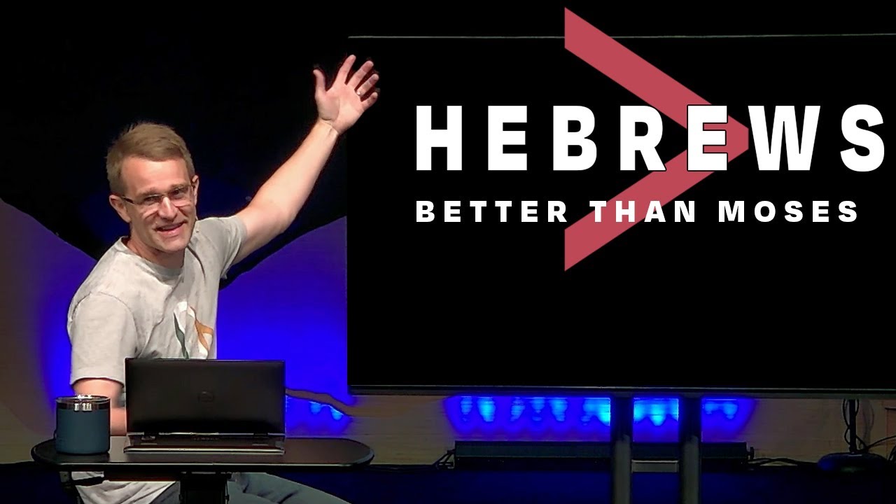 Hebrews: Hebrews 3 // Better than Moses - Corey Bullock