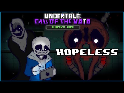 HOPELESS || UNDERTALE: Call of The Void [Placek’s Take] Official Soundtrack video