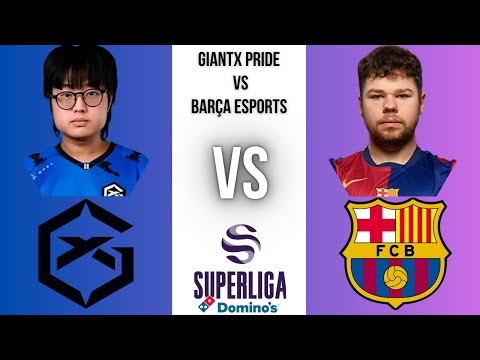 GIANTX PRIDE vs Barça eSports (Bo1) Superliga Domino's 2025 Spring Split W1D1
