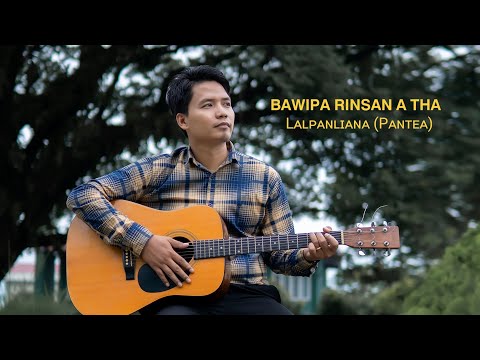 𝗕𝗮𝘄𝗶𝗽𝗮 𝗥𝗶𝗻𝘀𝗮𝗻 𝗔 𝗧𝗵𝗮 - 𝗟𝗮𝗹𝗽𝗮𝗻𝗹𝗶𝗮𝗻𝗮 @𝐏𝐚𝐧𝐭𝐞𝐚|| Falam Gospel Hla Thar