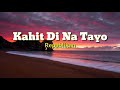 Kahit Di Na Tayo (Lyrics)- Repablikan Mashup, Cover by Sevenjc and ICA