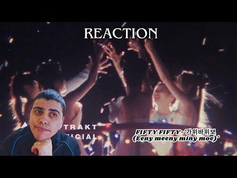 [REACTION] Reagindo a FIFTY FIFTY - '가위바위보 (Eeny meeny miny moe)'