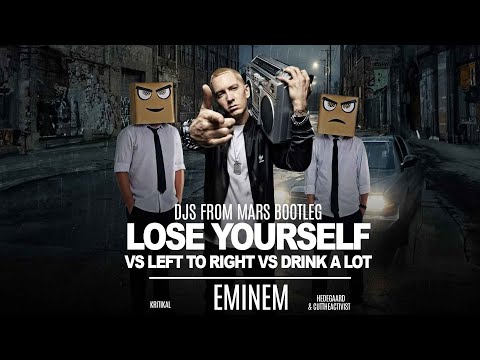 Eminem Vs Kritikal Vs Hedegaard - Lose Yourself Vs Left2Right Vs Drink A Lot (Djs From Mars Bootleg)