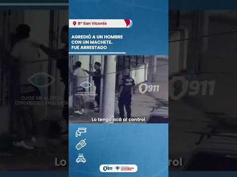 B° San Vicente 📢 Agredió a un hombre con un machete, fue arrestado  #cordobesesenalerta #prevencion