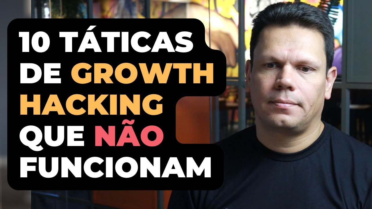 10 Táticas de Growth Hacking que NÃO funcionam
