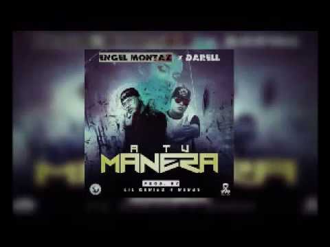 A Tu Manera - Engel Montaz FT Darell ( Audio Official ) ..