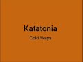 Cold Ways - Katatonia