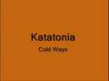 Katatonia - Cold Ways