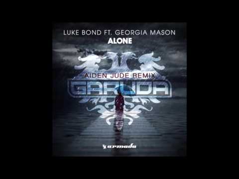 Luke Bond Feat Georgia Mason - Alone (Aiden Jude Remix)