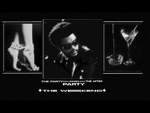 the party & the after party - the weekend (shorten)