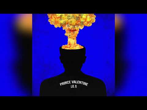 Prince Valentine ft  Lil G - I Can't Believe It (Official Audio) | Presented by @iceyyfilms_
