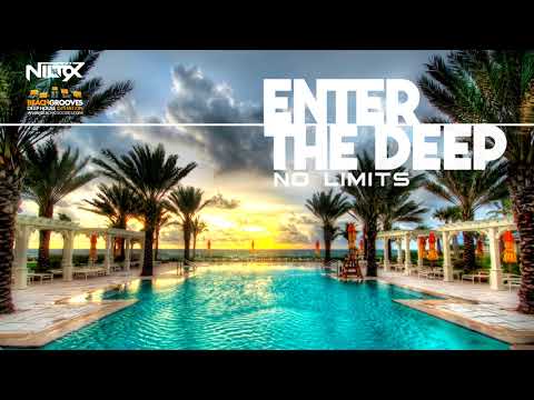 Niltox presents Enter The Deep - No Limits  - The Best Of Deep House Ibiza Sessions Music 2018