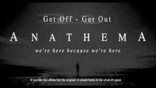 Anathema - Get Off - Get Out
