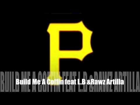 PROPERLYRICS - BUILD ME A COFFIN FEAT L.B & RAWZ ARTILLA