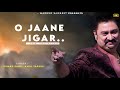 O Jaane Jigar Kumar Sanu Alka Yagnik Yeh Hai Jalwa Kumar Sanu Hits Songs