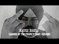 HAULI HAULI Sidhu Moose Wala Slowed At The Perfect Time Reverb