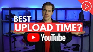 When Is The Best Time To Upload a Youtube Video?