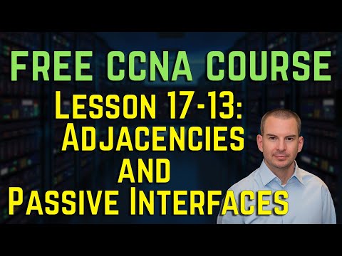 Free CCNA 200-301 Course 17-13: Adjacencies and Passive Interfaces