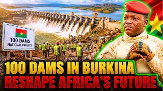 Traore's 100 DAM Revolution Could Change Burkina Faso's Future