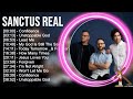 S A N C T U S R E A L Greatest Hits Top Praise And Worship Songs