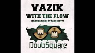 Vazik - With The Flow (Original Mix)