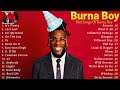 Burna Boy Best Songs Playlist ~ It's Plenty, Last Last, For My Hand, On The Low, Ye, Afrobeats 2023
