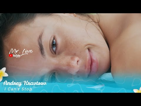 Andrey Kravtsov - I Can't Stop