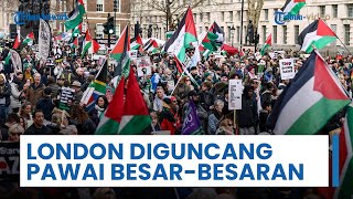 London Diguncang Pawai Pro-Palestina Besar-besaran, Serukan Hentikan Bantuan Senjata bagi Israel