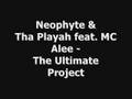 Neophyte & Tha Playah feat. Mc Alee - The ...