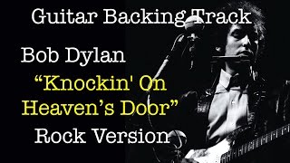 Knockin&#39; On Heaven&#39;s Door - Rock Guitar Backing Track