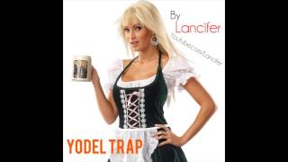Yodel Trap - Lancifer