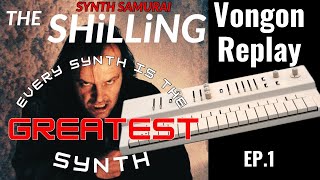 Video thumbnail for THE VONGON REPLAY BLOWS AWAY ALL SYNTHESIZERS!!! 🎹 | THE SHILLING EP.1 - SYNTH SAMURAI  #synth by SYNTH SAMURAI