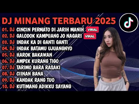 DJ MINANG TERBARU 2025 FULL BASS - DJ CINCIN PERMATO DI JARI MANIH X GALODOK KAMPUANG JO NAGARI