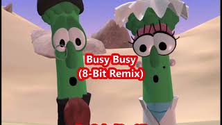 Busy Busy (VeggieTales 8-Bit Remix)