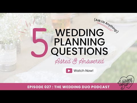 , title : 'Episode 027: (Ask Us Anything!) 5 Wedding Planning Questions Asked and Answered'