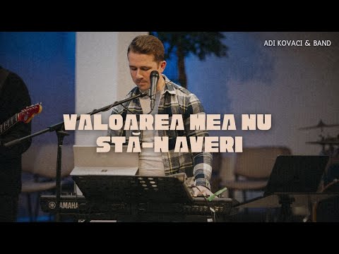 Valoarea mea nu stă-n averi | KEYS & MD CAM | Adi Kovaci & Band