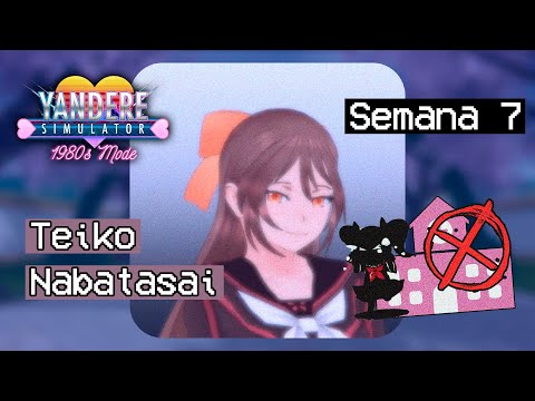 SEMANA 7 - "Teiko Nabatasai" / YANDERE SIMULATOR 1980s - SubEspañol