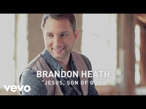 Brandon Heath - Jesus, Son of God (Official Lyric Video)