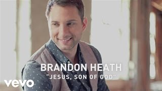 Brandon Heath - Jesus, Son of God (Official Lyric Video)