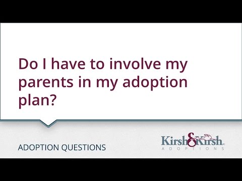 Adoption Questions: Do I have to involve my parents in my adoption plan?