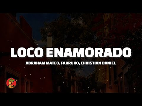 Abraham Mateo, Farruko, Christian Daniel - Loco Enamorado (Letra)