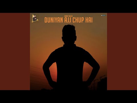Duniyan Ajj Chup Hai